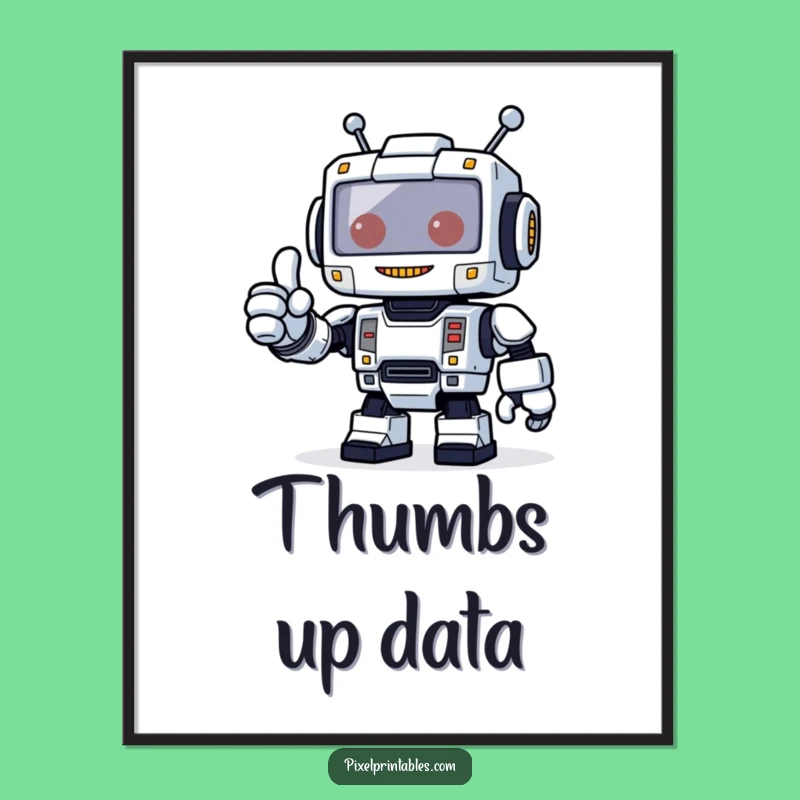 Funny Robot Thumbs Up Art Print - Instant Pixel Positivity Gift!