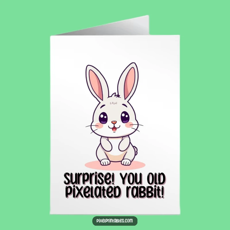 Free Printable Birthday Card: Surprised Pixel Rabbit - Funny Downloadable Gift