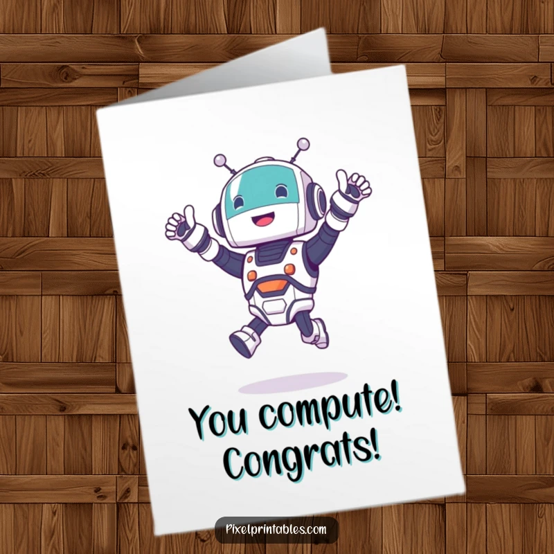 Funny Free Printable Congratulations Card: A cute robot character jumping and cheering, celebrating a fantastic accomplishment.
